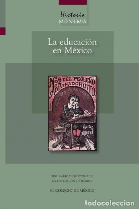 Libros: Historia m&iacute;nima de la educaci&oacute;n en M&eacute;xico - Dorothy Tanck de Estrada