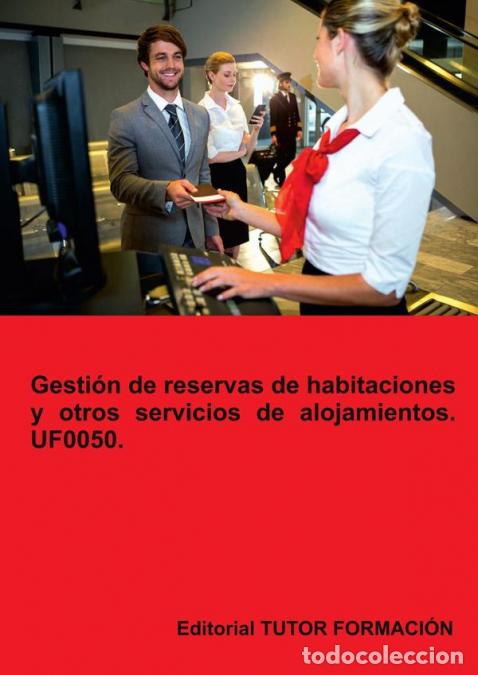 Libri: Gesti&oacute;n de reservas de habitaciones y otros servicios de alojamientos. UF0050. - Eguzki&ntilde;e Urreta Oke