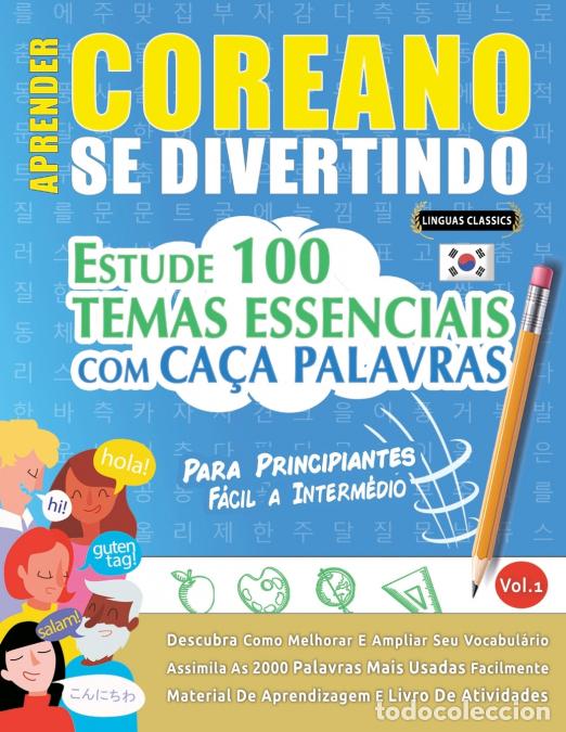 B&uuml;cher: APRENDER COREANO SE DIVERTINDO! - PARA PRINCIPIANTES - F&Aacute;CIL A INTERM&Eacute;DIO - ESTUDE 100 TEMAS ESSENCI