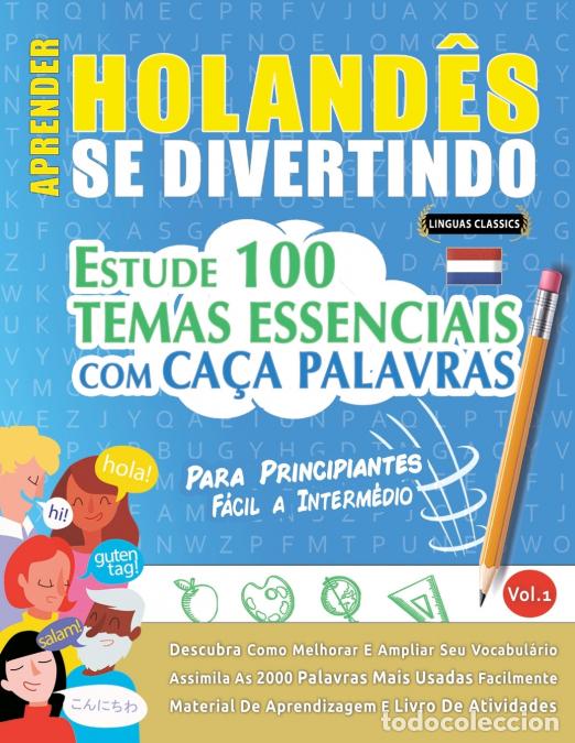 B&uuml;cher: APRENDER HOLAND&Ecirc;S SE DIVERTINDO! - PARA PRINCIPIANTES - F&Aacute;CIL A INTERM&Eacute;DIO - ESTUDE 100 TEMAS ESSENC