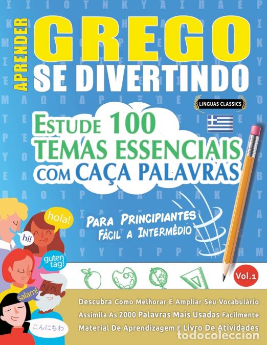 Libri: APRENDER GREGO SE DIVERTINDO! - PARA PRINCIPIANTES - F&Aacute;CIL A INTERM&Eacute;DIO - ESTUDE 100 TEMAS ESSENCIAI