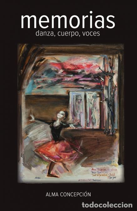 Libri: Memorias - danza, cuerpo, voces - Alma Concepci&oacute;n