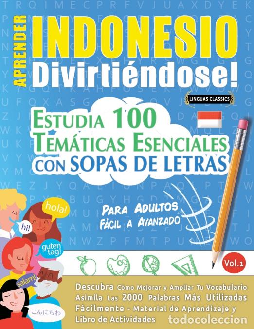 Libri: APRENDER INDONESIO DIVIRTI&Eacute;NDOSE! - PARA ADULTOS - F&Aacute;CIL A AVANZADO - ESTUDIA 100 TEM&Aacute;TICAS ESENCIAL