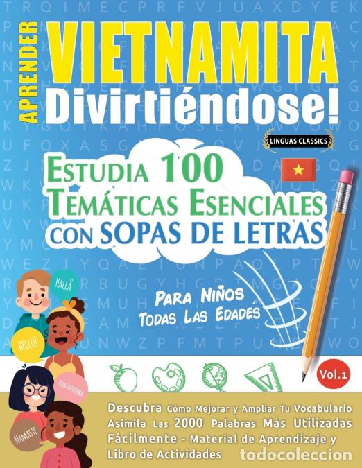 B&uuml;cher: APRENDER VIETNAMITA DIVIRTI&Eacute;NDOSE! - PARA NI&Ntilde;OS - TODAS LAS EDADES - ESTUDIA 100 TEM&Aacute;TICAS ESENCIALE