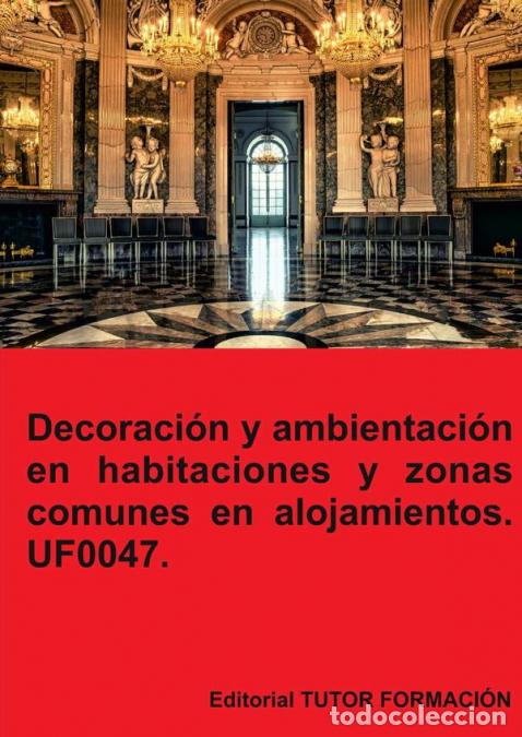 Livros: Decoraci&oacute;n y ambientaci&oacute;n en habitaciones y zonas comunes en alojamientos. UF0047. - Eguzki&ntilde;e Urreta