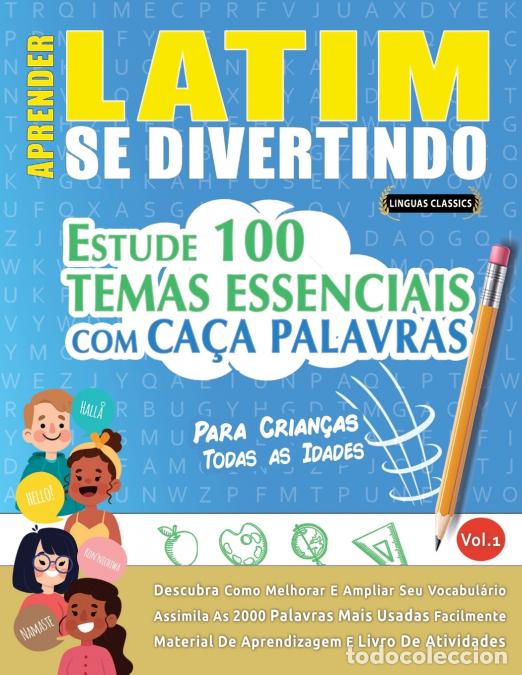 Libri: APRENDER LATIM SE DIVERTINDO! - PARA CRIAN&Ccedil;AS - TODAS AS IDADES - ESTUDE 100 TEMAS ESSENCIAIS COM CA