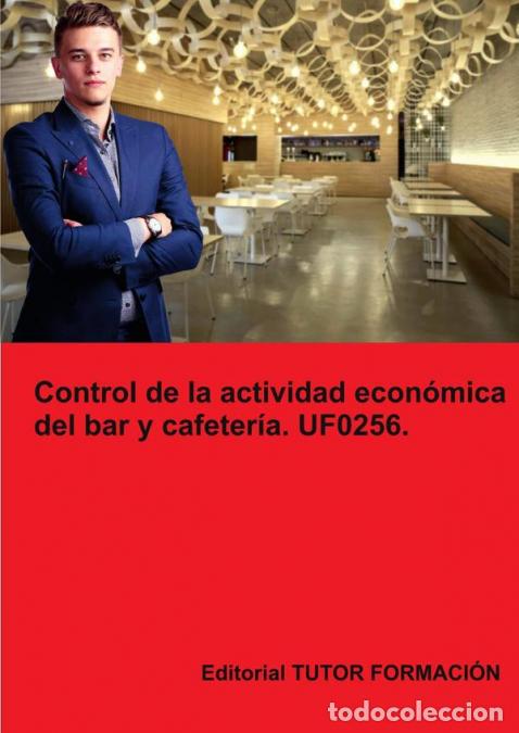 Libri: Control de la actividad econ&oacute;mica del bar y cafeter&iacute;a. UF0256. - Miguel &Aacute;ngel Ladr&oacute;n de Guevara