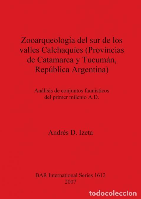 books: Zooarqueolog&iacute;a del sur de los valles Calchaqu&iacute;es (Provincias de Catamarca y Tucum&aacute;n, Rep&uacute;blica Argen