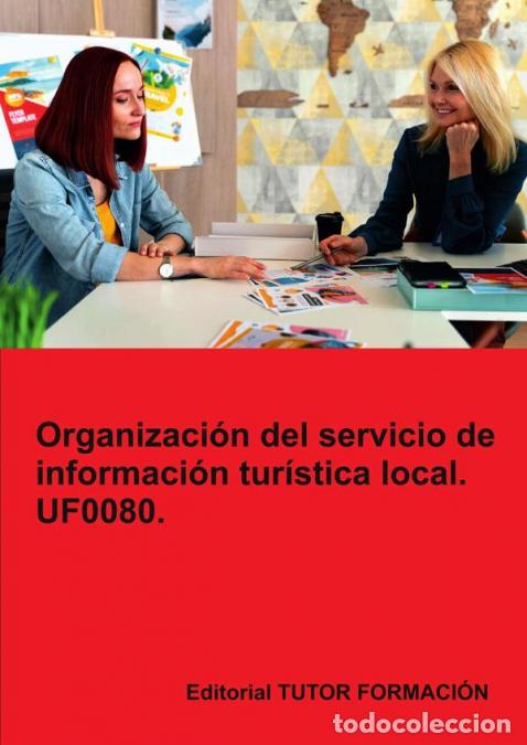 B&uuml;cher: Organizaci&oacute;n del servicio de informaci&oacute;n tur&iacute;stica local. UF0080. - Pilar Gonz&aacute;lez Molina