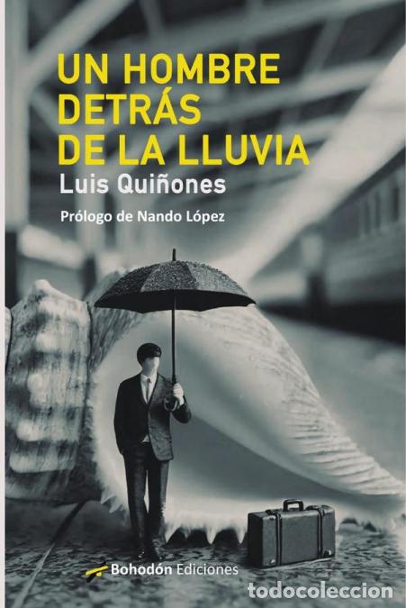 Libri: Un hombre detr&aacute;s de la lluvia - Luis Qui&ntilde;ones Cervantes