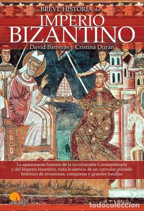 Libri: Breve historia del imperio bizantino NUEVA EDICI&Oacute;N - David Barreras,Cristina Dur&aacute;n
