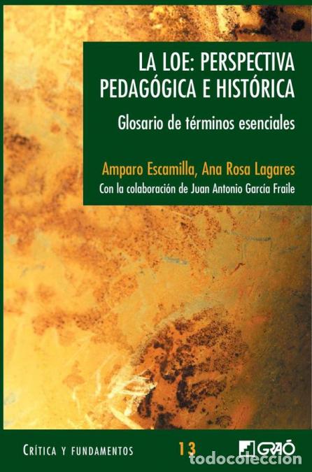 books: La LOE: Perspectiva pedag&oacute;gica e hist&oacute;rica - Glosario de t&eacute;rminos esenciales - Amparo Escamilla Gonz