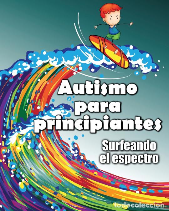 books: Autismo para principiantes - Surfeando el espectro - Jimmy Huston