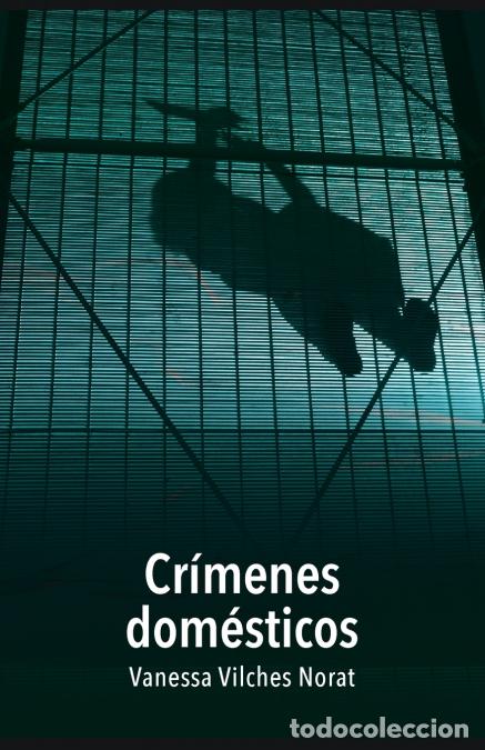 Livros: Cr&iacute;menes dom&eacute;sticos - Vanessa Vilches Norat