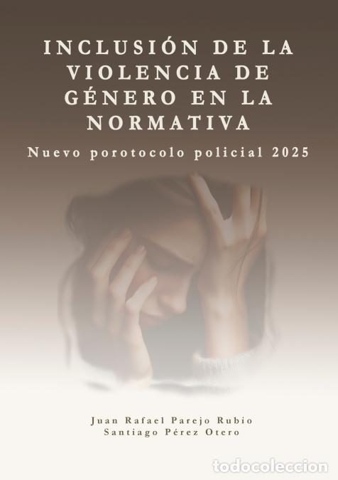 Libri: Inclusi&oacute;n de la violencia de g&eacute;nero en la normativa. - Protocolo de actuaci&oacute;n policial 2025. - Santi