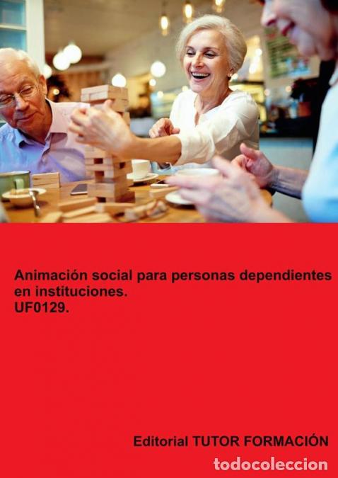 Libri: Animaci&oacute;n social para personas dependientes en instituciones. UF0129. - Miguel &Aacute;ngel Ladr&oacute;n de Gueva