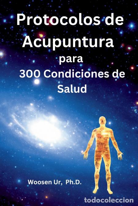 B&uuml;cher: Protocolos de Acupuntura para 300 Condiciones de Salud - La Aplicaci&oacute;n Cl&iacute;nica de la Acupuntura Cl&aacute;s
