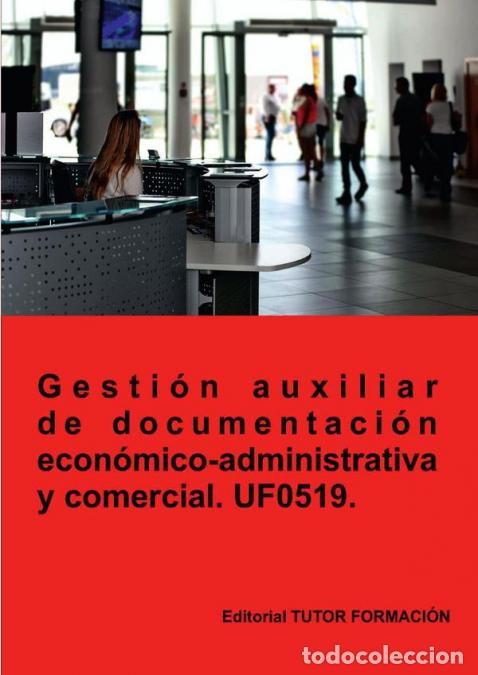 Libri: Gesti&oacute;n auxiliar de documentaci&oacute;n econ&oacute;mico-administrativa y comercial. UF0519. - O. Rodr&iacute;guez S&aacute;nch