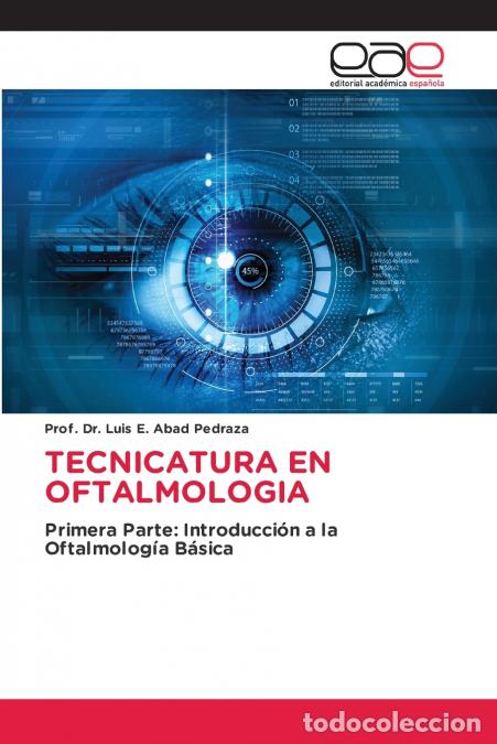 Libri: TECNICATURA EN OFTALMOLOGIA - Prof. Dr. Luis E. Abad Pedraza