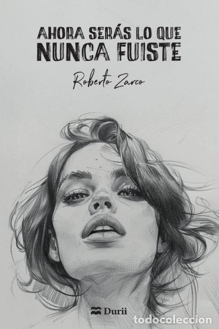 Libri: Ahora ser&aacute;s lo que nunca fuiste - Roberto Zarco