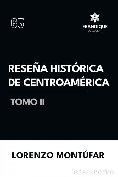 Libri: Rese&ntilde;a Hist&oacute;rica de Centroam&eacute;rica Tomo II - Lorenzo Mont&uacute;far