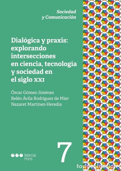 Libri: Dial&oacute;gica y praxis: explorando intersecciones en ciencia, tecnolog&iacute;a y sociedad en el siglo XXI - Na