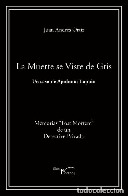 B&uuml;cher: La muerte se viste de gris - Un caso de Apolonio Lupi&oacute;n - Juan Andr&eacute;s Ortiz