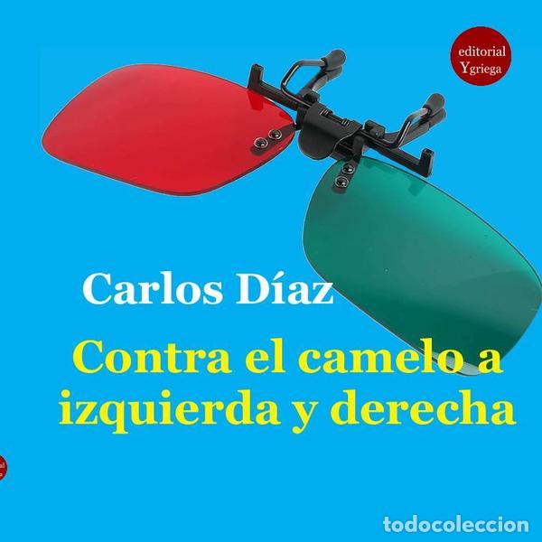Libri: Contra el camelo a izquierda y derecha - Carlos D&Iacute;AZ HERNANDEZ,Heitor Moreno