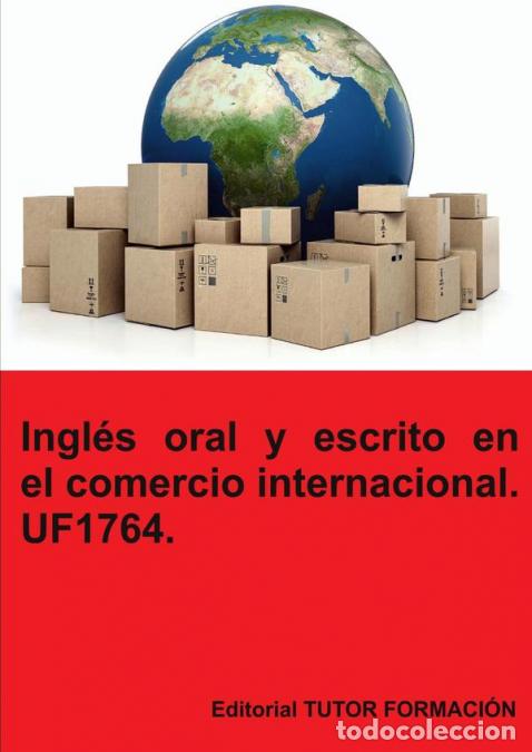 Libri: Ingl&eacute;s oral y escrito en el comercio internacional. UF1764. - Esther Morate B&eacute;jar