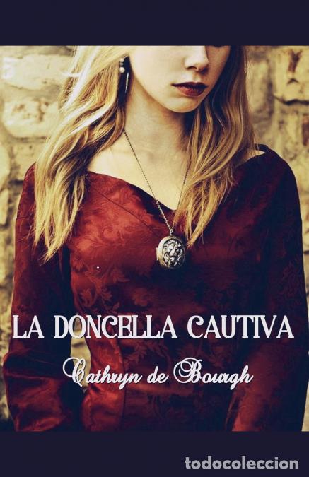 Libros: La doncella cautiva - Cathryn de Bourgh - Foto 1