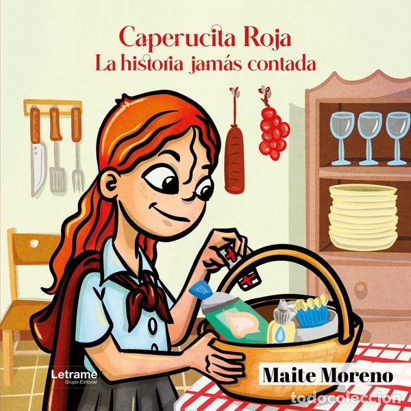 Libros: Caperucita Roja - La historia jam&aacute;s contada - Maite Moreno C&oacute;rcoles