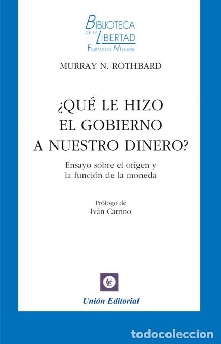 B&uuml;cher: &iquest;Qu&eacute; hizo el Gobierno con nuestro dinero? - Ensayo sobre el origen y la funci&oacute;n de la moneda - Murra