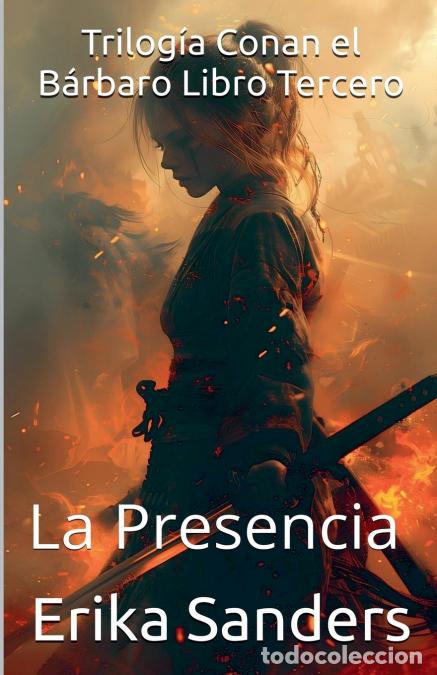 B&uuml;cher: Trilog&iacute;a Conan el B&aacute;rbaro Libro Tercero - La Presencia - Erika Sanders