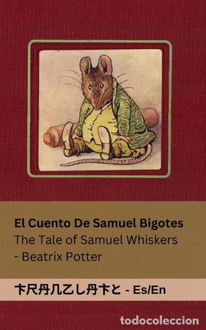 Libri: La Historia de Samuel Bigotes / The Tale of Samuel Whiskers - Tranzlaty Espa&ntilde;ol English - Beatrix Po