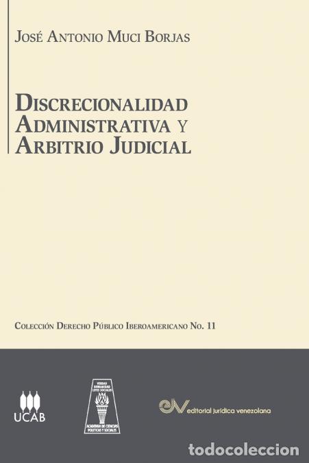 Libri: DISCRECIONALIDAD ADMINISTRATIVA Y ARBITRIO JUDICIAL. An&aacute;lisis comparado de los sistemas de derecho p