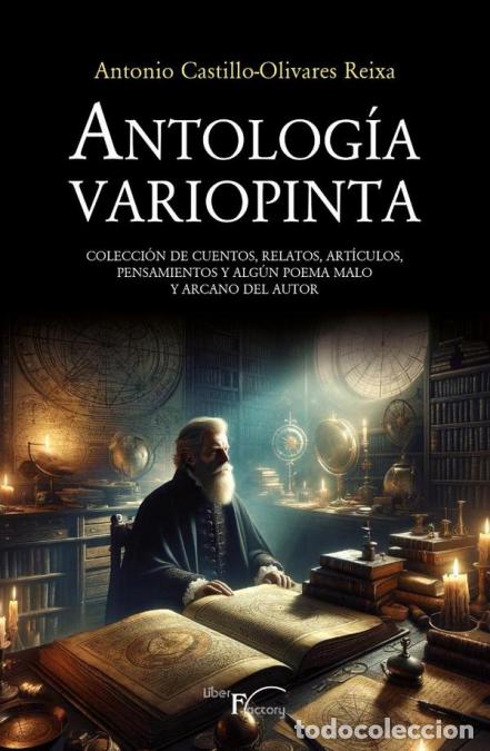 Libros: Antolog&iacute;a Variopinta - Colecci&oacute;n de cuentos, relatos, art&iacute;culos, pensamientos y alg&uacute;n poema malo y a