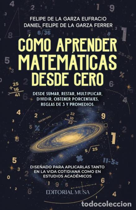 Libros: C&oacute;mo Aprender Matem&aacute;ticas Desde Cero - Multiplicar, dividir, obtener porcentajes, reglas de 3 y prom