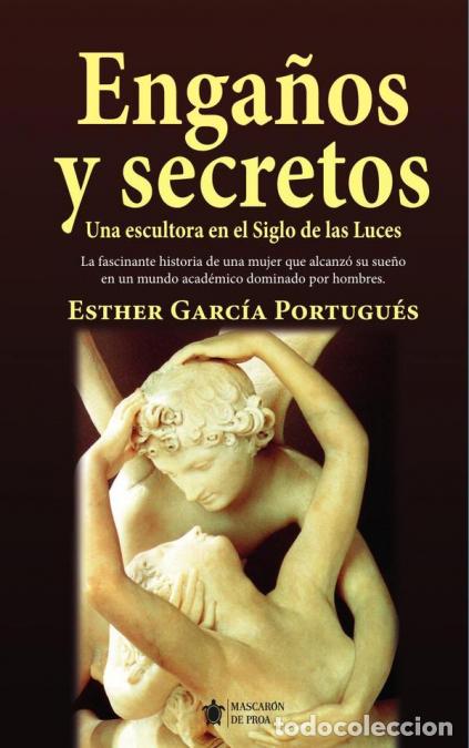 B&uuml;cher: Enga&ntilde;os y secretos - Una escultora en el Siglo de las Luces - Garc&iacute;a Portugu&eacute;s Esther