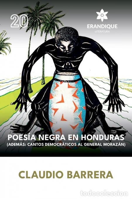 B&uuml;cher: Poes&iacute;a Negra en Honduras (Adem&aacute;s - Cantos Democr&aacute;ticos al General Moraz&aacute;n) - Claudio Barrera
