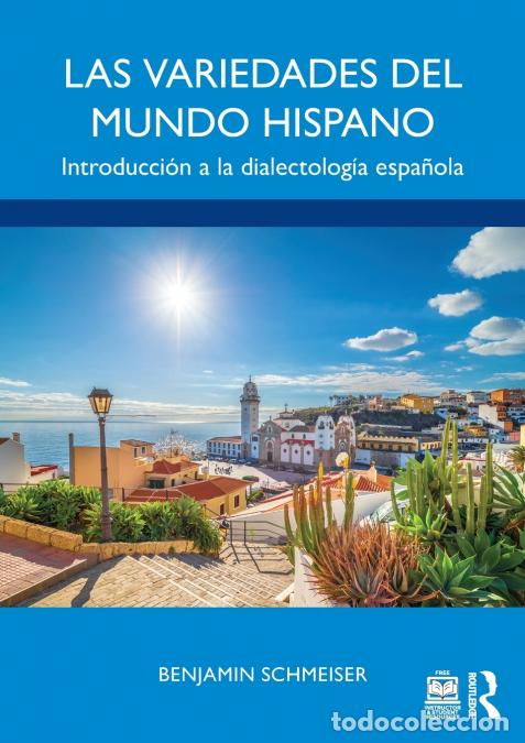 Libri: Las variedades del mundo hispano - Introducci&oacute;n a la dialectolog&iacute;a espa&ntilde;ola - Benjamin Schmeiser