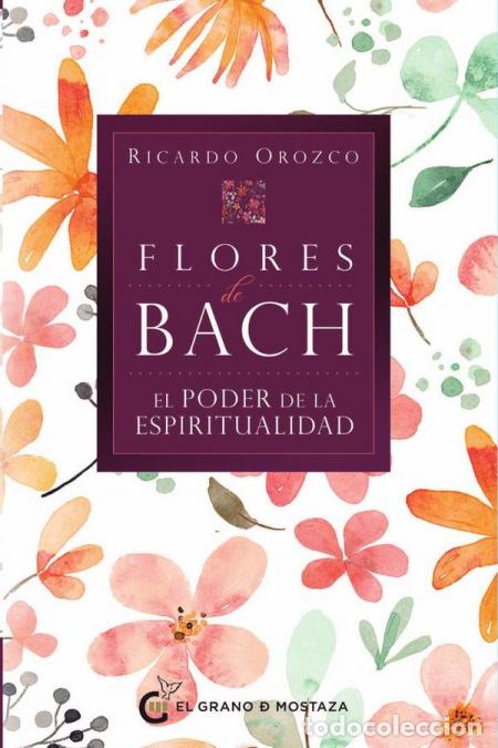 Libros: Flores de Bach el poder de la espiritualidad - Ricardo Orozco - Foto 1