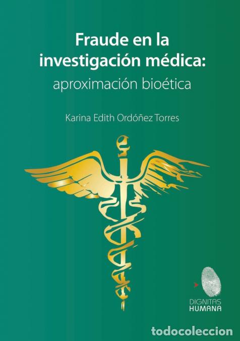 Libros: Fraude en la investigaci&oacute;n m&eacute;dica - aproximaci&oacute;n bio&eacute;tica - Karina Edith Ord&oacute;&ntilde;ez Torres