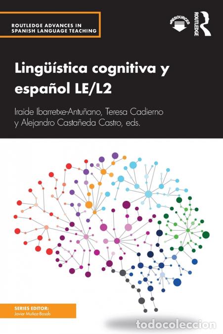Libri: Ling&uuml;&iacute;stica cognitiva y espa&ntilde;ol LE/L2 - Teresa Cadierno,Iraide Ibarretxe-Antu&ntilde;ano,Alejandro Casta&ntilde;ed