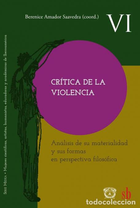 Libri: Cr&iacute;tica de la violencia - An&aacute;lisis de su materialidad y sus formas en perspectiva filos&oacute;fica - Beren