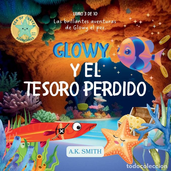 Libri: Glowy Y El Tesoro Perdido - Spanish Edition - Diana Casoliba,A.K. Smith