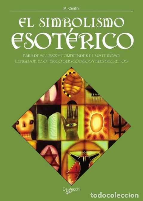 books: El simbolismo esot&eacute;rico - Para Descubrir Y Comprender El Misterioso Lenguaje Esot&eacute;rico, Sus C&oacute;digos