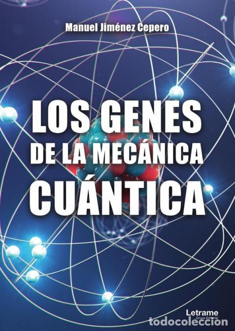 books: Los genes de la mec&aacute;nica cu&aacute;ntica - Manuel Jim&eacute;nez Cepero