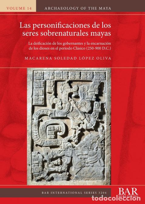 Libros: Las personificaciones de los seres sobrenaturales mayas - La deificaci&oacute;n de los gobernantes y la e