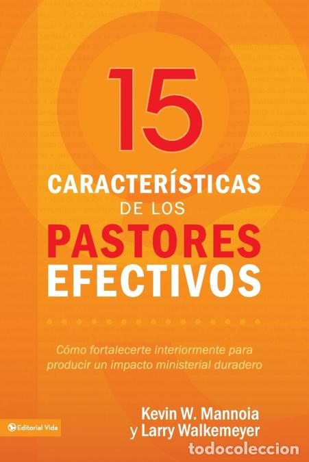 B&uuml;cher: Los 15 rasgos de un pastor efectivo - C??mo fortalecerte interiormente y producir un impacto ministe