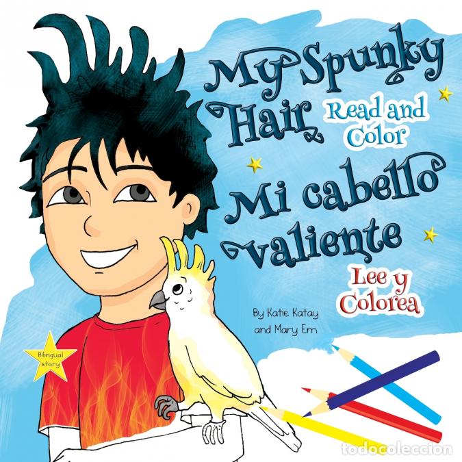 books: My Spunky Hair - Read and Color - Mi cabello valiente: Lee y colorea - Mary Em,Katie Katay,Natalia S